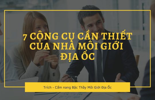 7 công cụ cần thiết của nhà môi giới địa ốc